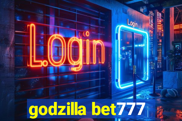 godzilla bet777